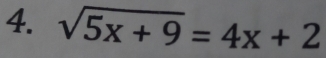 sqrt(5x+9)=4x+2