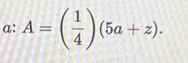 a:A=( 1/4 )(5a+z).