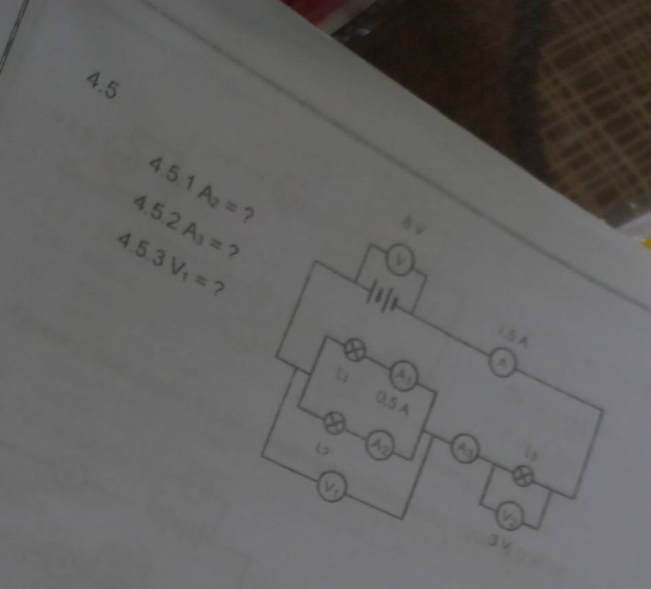 4.5
4.5.1 A_2= ?
8 √
4.5.2A_3= ?
4.5.3V_1= ? 
> A
4,
0.5
A_2
(-2