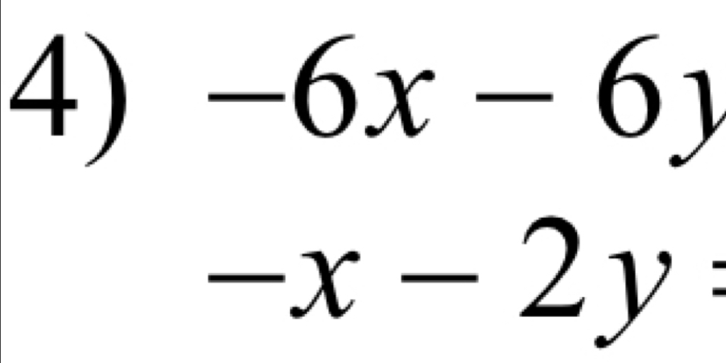 -6x-6y
-x-2y=