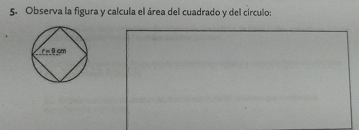 Observa la figura y calcula el área del cuadrado y del círculo: