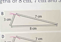 gths of 8 cm, 7 cm and . 
D 7 cm