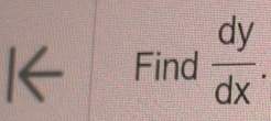 1← Find  dy/dx .