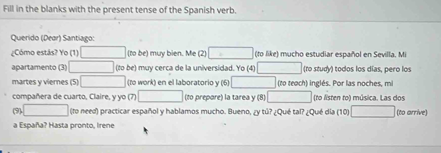 Solved: Fill in the blanks with the present tense of the Spanish verb ...