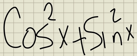 Cos^2x+Sin^2x