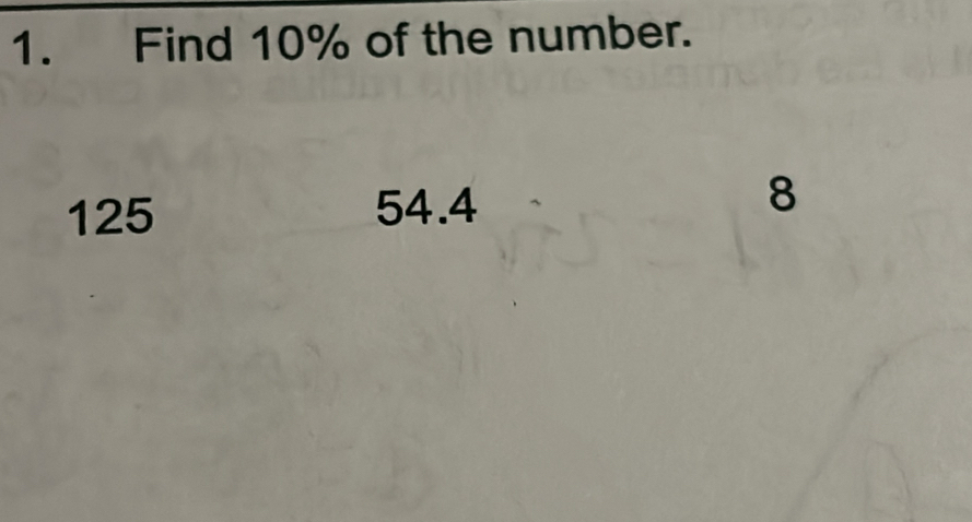 Find 10% of the number.
125 54.4
8