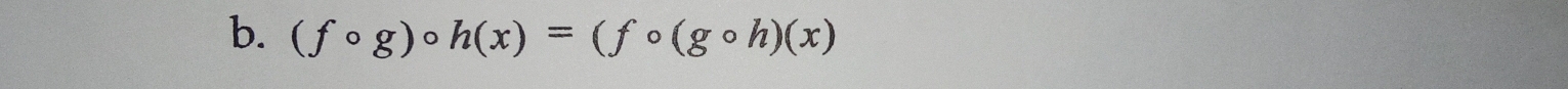 (fcirc g)circ h(x)=(fcirc (gcirc h)(x)