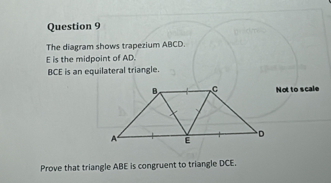 Solved: The diagram shows trapezium ABCD. E is the midpoint of AD. BCE ...