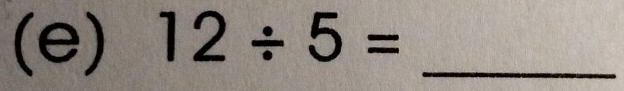 12/ 5= _