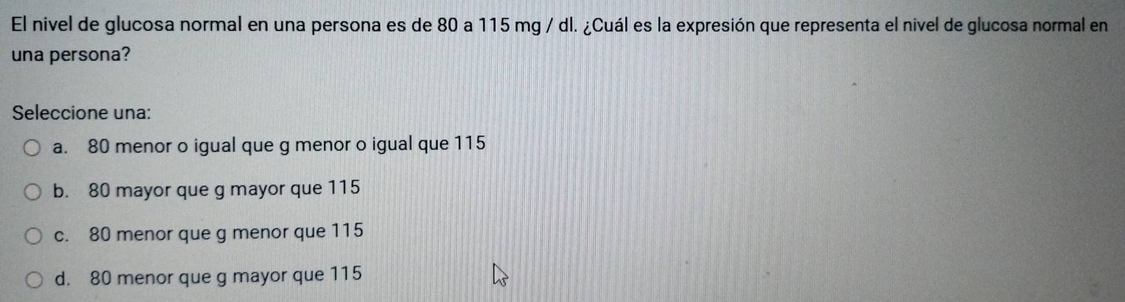 Resuelto:El nivel de glucosa normal en una persona es de 80 a 115 mg ...