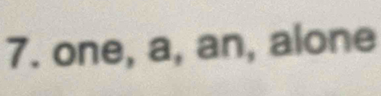 one, a, an, alone