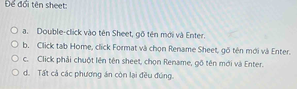 Giải quyết:Để đổi tên sheet: a. Double-click vào tên Sheet, gõ tên mới ...