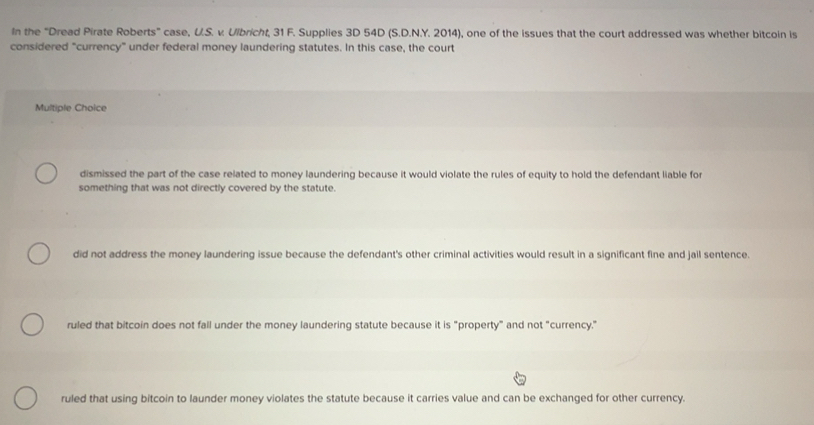 Solved: In the “Dread Pirate Roberts” case, U.S. v. Ulbricht, 31 F ...
