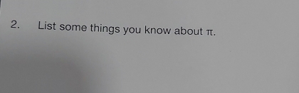 List some things you know about π.