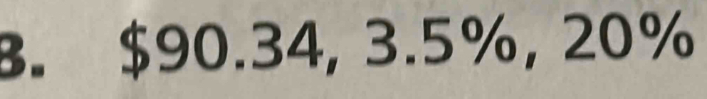 $90.34, 3.5%, 20%