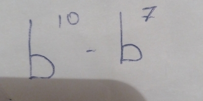 b^(10)-b^7