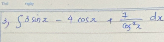 3 ∈t 3sin x-4cos x+ 7/cos^2x dx