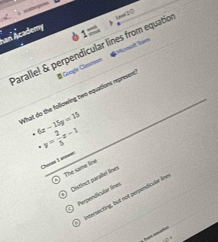 Solved: a Level 2 0 han Academy 1= t Nears Paralle! & perpendicular ...