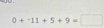 0+^-11+5+9=□