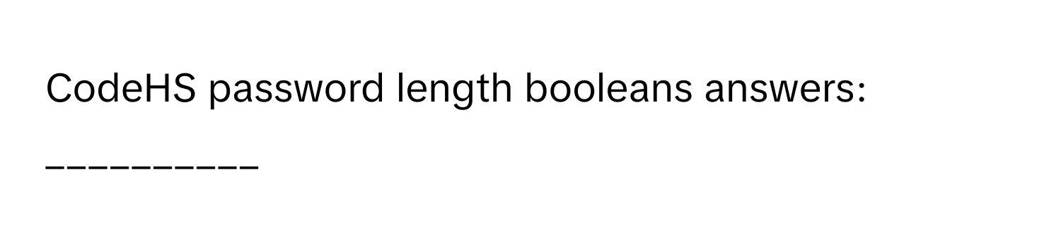 CodeHS password length booleans answers: __________