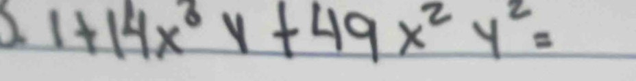 1+14x^3y+49x^2y^2=