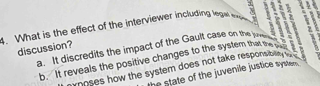 What is the effect of the interviewer including legal exper 8 18 3
discussion?
***sredi h mpac o h aul ae . i S
b. It reveals the positive changes to the system that the puss
n o es how the system does not take responsibility for C
the u venile justice s stem.