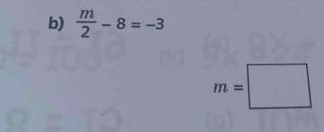  m/2 -8=-3
m=□