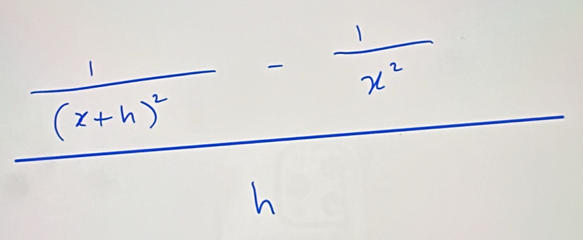 frac frac 1(x+h)^2+ 1/x h