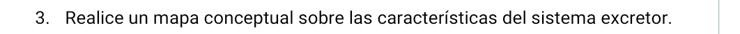 Realice un mapa conceptual sobre las características del sistema excretor.