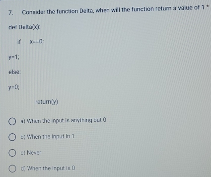 Solved: Consider the function Delta, when will the function return a ...