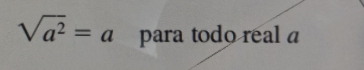 sqrt(a^2)=a para todo real a