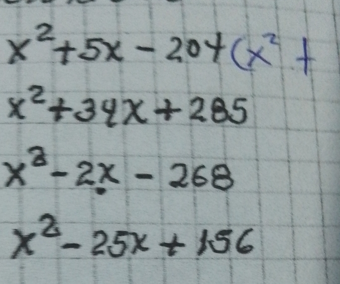 x^2+5x-204(x^2+
x^2+34x+285
x^2-2x-268
x^2-25x+156