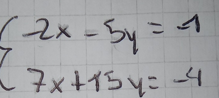 beginarrayl -2x-5y=-1 7x+15y=-4endarray.