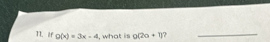 If g(x)=3x-4 , what is g(2a+1) ?_