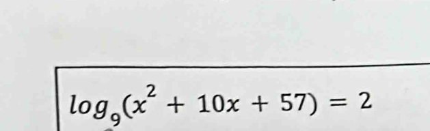 log _9(x^2+10x+57)=2