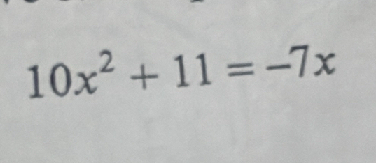 10x^2+11=-7x