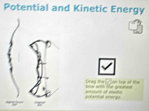 Potential and Kinetic Energy 
the 
a