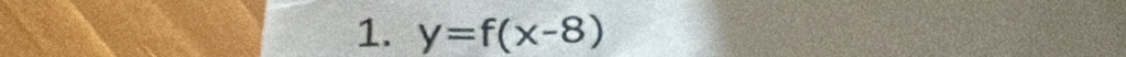 y=f(x-8)