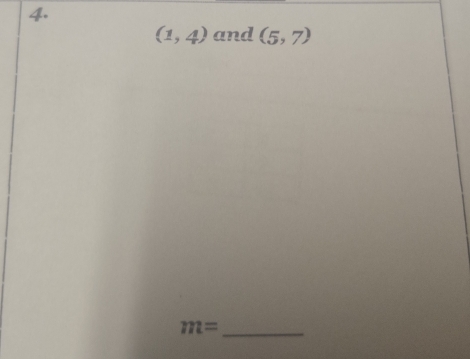 (1,4) and (5,7)
m= _