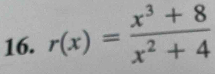 r(x)= (x^3+8)/x^2+4 