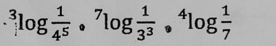 ^3log  1/4^5 ·^7log  1/3^3 ·^4log  1/7 