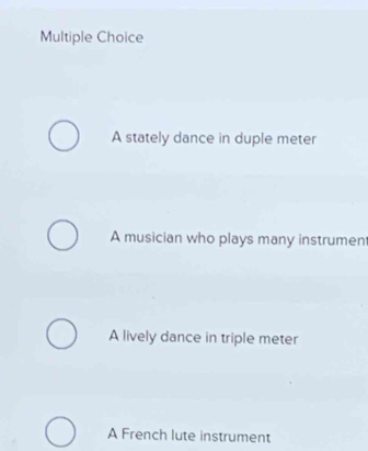 Solved: A stately dance in duple meter A musician who plays many ...