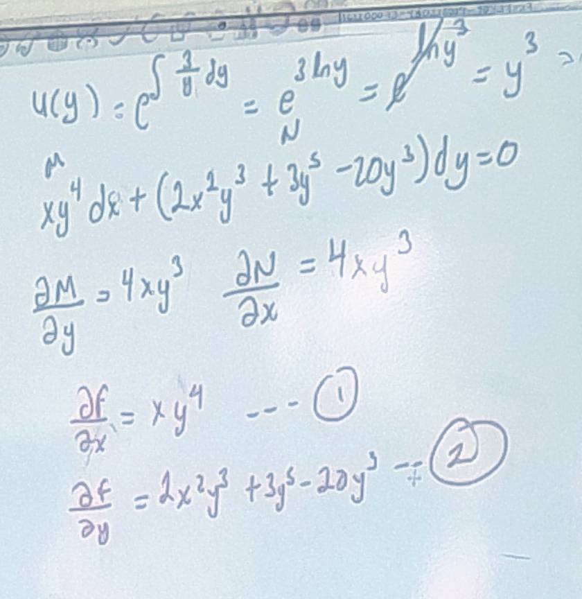 u(y)=e^(∈t frac 1)ydy=e^(3ln y)=e^(ln y^3)=y^3=
xy^4dx+(2x^2y^3+3y^5-20y^3)dy=0
M
 partial M/partial y =4xy^3 partial N/partial x =4xy^3
 partial f/partial x =xy^4 ·s  enclosecircle1
 partial f/partial y =2x^2y^3+3y^5-20y^3-=boxed 2