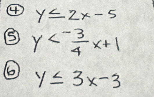 ④ y≤ 2x-5
⑤ y
⑥ y≤slant 3x-3