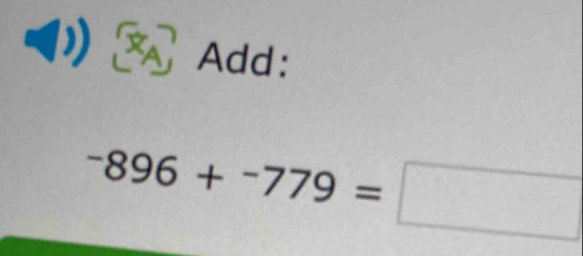 Add:
-896+-779=□