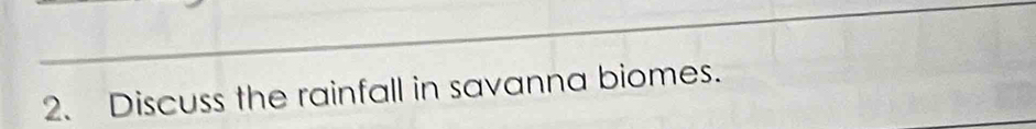 Discuss the rainfall in savanna biomes.
