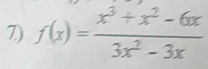 f(x)= (x^3+x^2-6x)/3x^2-3x 