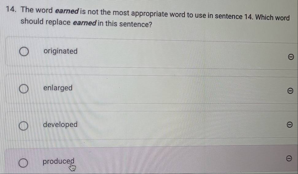 The word earned is not the most appropriate word to use in sentence 14. Which word
should replace earned in this sentence?
originated
enlarged
developed
produced