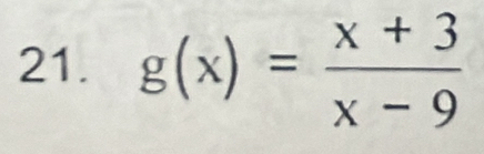 g(x)= (x+3)/x-9 