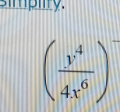 simpiry.
( y^4/4x^6 )